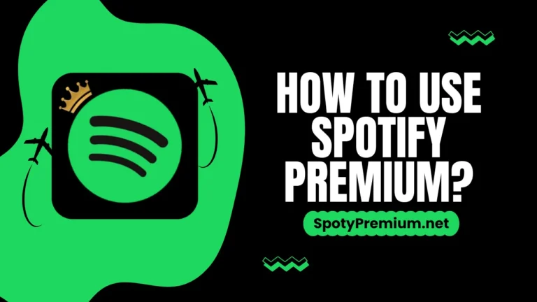How to Use Spotify Premium